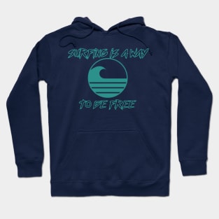 surfing is a way to be free Hoodie